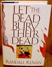 [중고] Let the Dead Bury Their Dead and Other Stories (Hardcover, 1st)