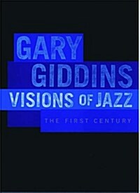 Visions of Jazz: The First Century (Hardcover, 1st)