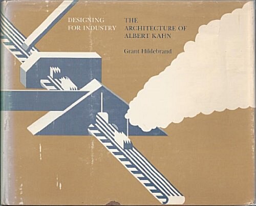 Designing for Industry: Architecture of Albert Kahn (Hardcover)