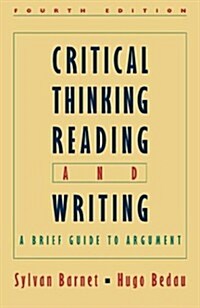 Critical Thinking, Reading, and Writing: A Brief Guide to Argument (Paperback, Fourth Edition)