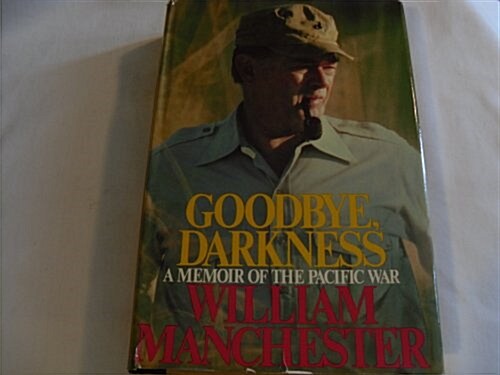 Goodbye, darkness: A memoir of the Pacific War (Hardcover, 1st)