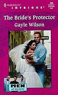 Brides Protector (Men Of Mystery) (Harlequin Intrigue, No. 509) (Mass Market Paperback, First Edition)