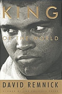 King of the World: Muhammad Ali  and the Rise of an American Hero (Hardcover, 1st)