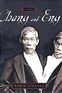 Chang and Eng: A Novel (Hardcover, First Edition)