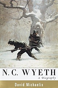 N. C. Wyeth: A Biography (Hardcover, 1st)