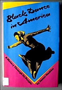 Black Dance in America: A History Through Its People (Hardcover, First Edition)