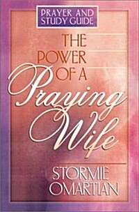 The Power of a Praying® Wife: Prayer and Study Guide (Paperback)