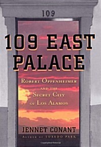 [중고] 109 East Palace: Robert Oppenheimer and the Secret City of Los Alamos (Hardcover, Deckle Edge)