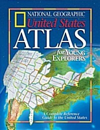 [중고] National Geographic United States Atlas for Young Explorers (New Millennium) (Hardcover, 1ST)