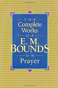 [중고] The Complete Works of E.M. Bounds on Prayer (Paperback)