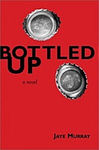 Bottled Up (Hardcover, 0)