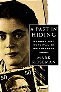 A Past in Hiding: Memory and Survival in Nazi Germany (Hardcover, First Edition)