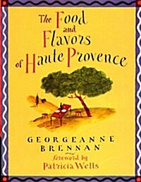 The Food and Flavors of Haute Provence (Hardcover, 1st)