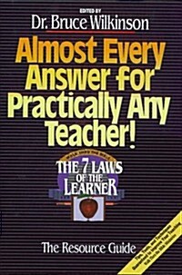 Almost Every Answer for Practically Any Teacher: The Seven Laws of the Learner Resource Guide (Paperback)