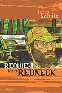 Requiem for a Redneck (Perfect Paperback, 1st)