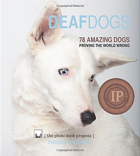 Deaf Dogs (The Photo Book Projects, Volume 1) (Hardcover, 1st)