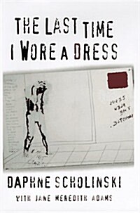 The Last Time I Wore a Dress (Hardcover)