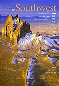 The Southwest Inside Out: An Illustrated Guide to the Land and Its History (Paperback, First Edition)