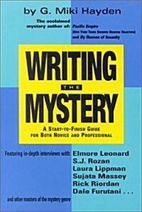 Writing the Mystery: A Start to Finish Guide for Both Novice and Professional (Paperback)