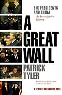 [중고] A Great Wall: Six Presidents and China, an Investigative History (Hardcover, 1st)