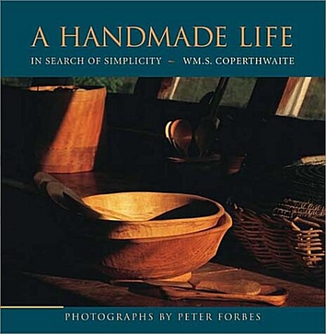 A Handmade Life: In Search of Simplicity (Hardcover)