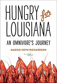 Hungry for Louisiana: An Omnivores Journey (Hardcover)