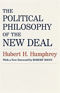 The Political Philosophy of the New Deal (Paperback, Updated)