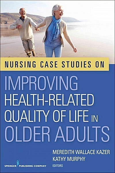 Nursing Case Studies on Improving Health-Related Quality of Life in Older Adults (Paperback)