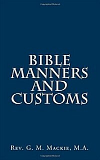 Bible Manners and Customs (Paperback)