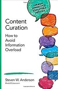 Content Curation: How to Avoid Information Overload (Paperback)