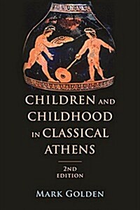 Children and Childhood in Classical Athens (Paperback, 2)