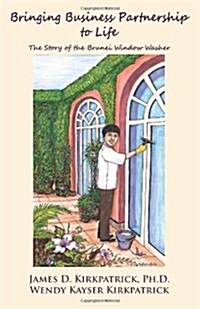 Bringing Business Partnership to Life: The Story of the Brunei Window Washer (Paperback)