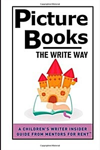 Picture Books: The Write Way (Paperback)