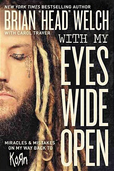 With My Eyes Wide Open: Miracles and Mistakes on My Way Back to Korn (Hardcover)