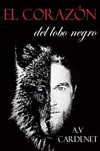 El corazon del lobo negro / The heart of the black wolf (Paperback, Large Print)