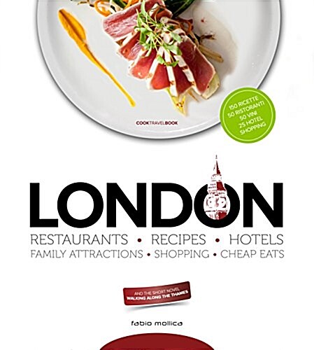 London: Restaurants - Recipes - Hotels - Family Attractions - Shopping - Cheap Eats (Hardcover)