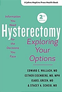 Hysterectomy: Exploring Your Options (Hardcover, 2)