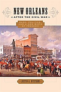 New Orleans After the Civil War: Race, Politics, and a New Birth of Freedom (Paperback)