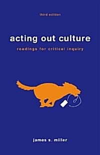 Acting Out Culture: Readings for Critical Inquiry (Paperback, 3)