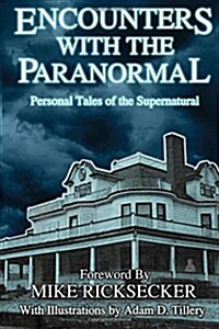 Encounters with the Paranormal: Personal Tales of the Supernatural (Paperback)