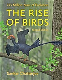 The Rise of Birds: 225 Million Years of Evolution (Hardcover, 2)