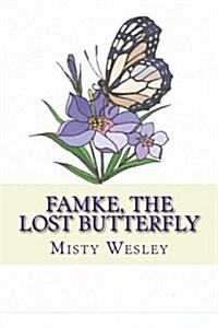Famke, the Lost Butterfly: Will She Ever Find Her Way Home? (Paperback)