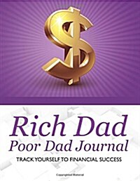 Rich Dad Poor Dad Journal: Track Yourself to Financial Success (Paperback)