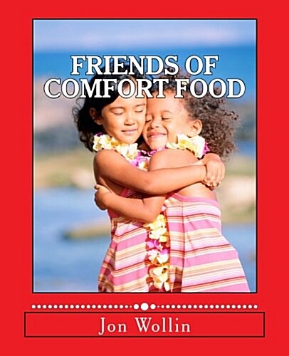 Friends of Comfort Food: You Pick the Ingredient (Paperback)