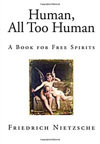 Human, All Too Human: A Book for Free Spirits (Paperback)