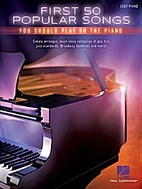 First 50 Popular Songs You Should Play on the Piano (Paperback)
