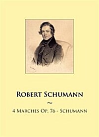 4 Marches Op. 76 - Schumann (Paperback)