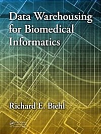 Data Warehousing for Biomedical Informatics (Hardcover)
