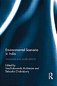 Environmental Scenario in India : Successes and Predicaments (Paperback)