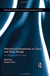 International Perspectives on Shojo and Shojo Manga : The Influence of Girl Culture (Hardcover)